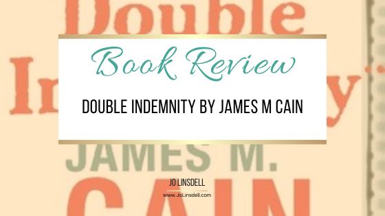 Book Review Double Indemnity by James M Cain