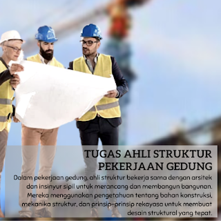 Tugas Ahli Struktur Pekerjaan Gedung