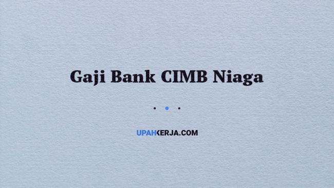 Gaji Karyawan Bank CIMB Niaga