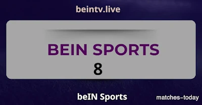 مشاهدة قناة bein sports 8 مباشرة حصريا ومن الجوال اليوم 2024