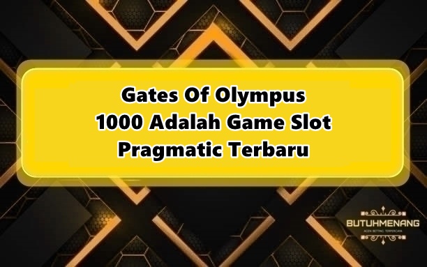 Gates Of Olympus 1000 Adalah Game Slot Pragmatic Terbaru