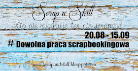 http://scrapandskill.blogspot.com/2015/08/wyzwanie-8-dowolna-praca-scrapbookingowa.html