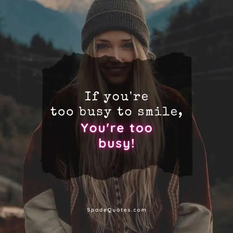Too-busy-to-Smile-quotes-Instagram-Captions-for-Boys-Smile-SpadeQuotes