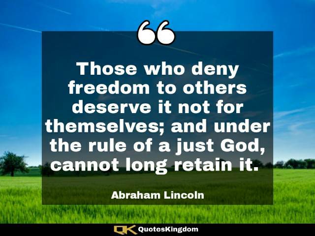 Abraham Lincoln quote about freedom. Abraham Lincoln famous quote. Those who deny freedom to others ...