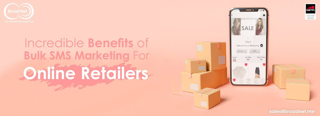 INCREDIBLE BENEFITS OF BULK SMS FOR ONLINE RETAILERS