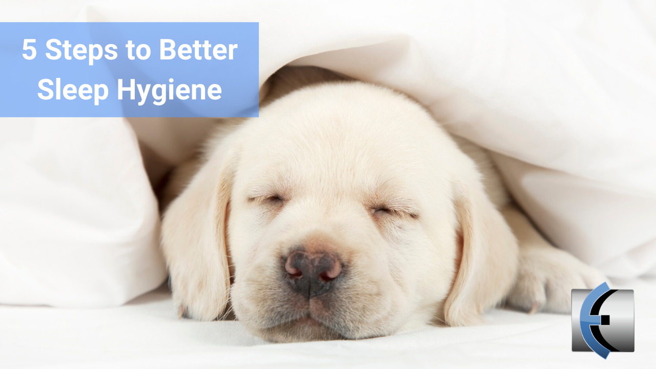 5 Steps to Better Sleep Hygiene - themanualtherapist.com