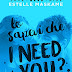 LO SAPEVI CHE I NEED YOU? di Estelle Maskame