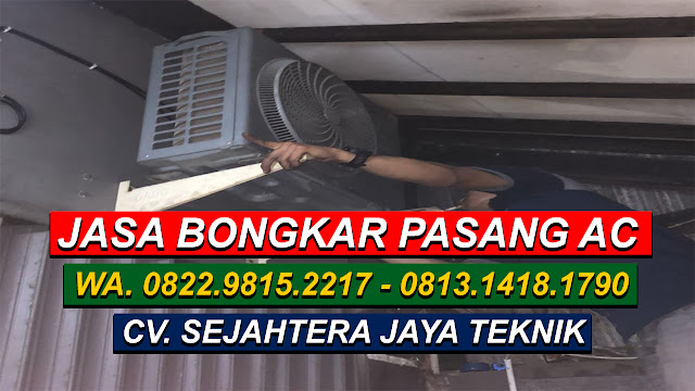 BONGKAR PASANG AC BERGARANSI di CEMPAKA PUTIH - PONDOK RANJI - REMPOA