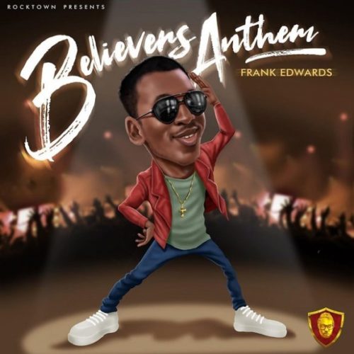 Frank-Edwards-Holy-Believers-Anthem-www.mp3made.com.ng