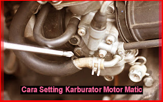 Cara Servis Karburator Motor Matic