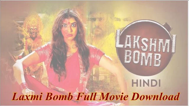 Laxmi Bomb Full Movie Download Filmywap: The Ultimate Guide