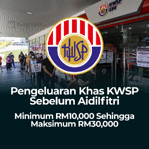 TERKINI: Pengeluaran Khas KWSP Minimum RM10,000 Sehingga Maksimum RM30,000