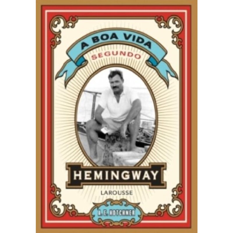 A Boa Vida Segundo Hemingway