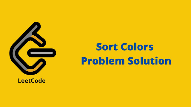 Leetcode Sort Colors Problem Solution