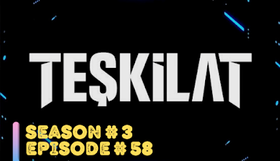 Teskilat Episode 58 With English And Urdu Subtitles By Makki Tv