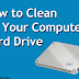 How to Clean Up Your Computer’s Hard Drive