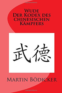 Wude - Der Kodex des chinesischen Kämpfers