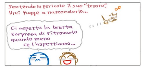 Sentendo in pericolo il suo “tesoro”, Vivi fugge a nasconderlo… Ci aspetta la brutta sorpresa di ritrovarlo quando meno ce l’aspettiamo…