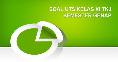 Download Soal UTS Semester Genap Kelas XI TKJ