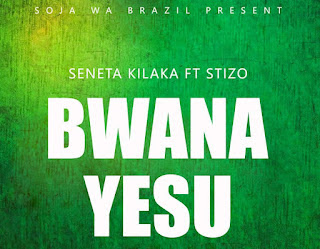 AUDIO | Seneta Kilaka Ft Stizo - Bwana Yesu (Mp3 Audio Download)