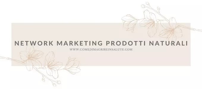 Network Marketing Prodotti Naturali