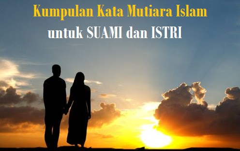 20+ Kata Mutiara Islami untuk Pasangan Suami Istri - Kata 