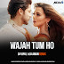 Wajah Tum Ho (Remix) - DJ Vipul & DJ Aman