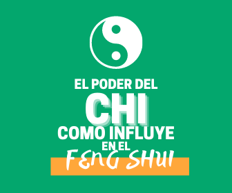 El poder del Chi como influye en el Feng Shui