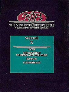 The New Interpreter's Bible: Acts; Introduction to Epistolary Literature; Romans; 1 Corinthians