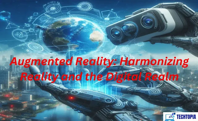 Augmented Reality: Harmonizing Reality and the Digital Realm