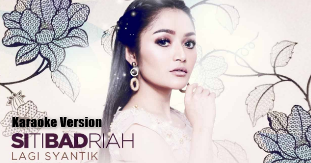 Siti Badriah, Dangdut, Karaoke, 2018,Download Lagu Siti Badriah Lagi Syantik Mp3 Karaoke Version