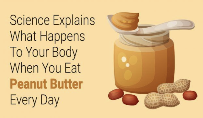 Science Explains What Happens To Your Body When You Eat Peanut Butter Every Day