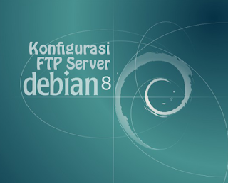 Konfigurasi FTP Server Debian 8