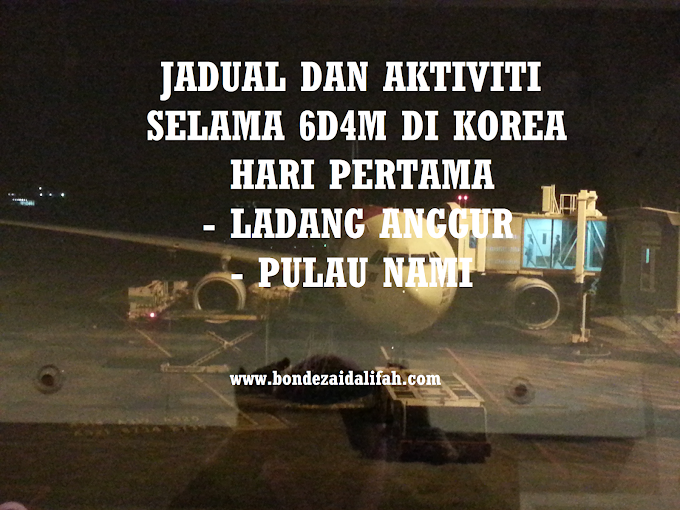 JADUAL HARI PERTAMA DI KOREA LAWATAN KE LADANG ANGGUR 