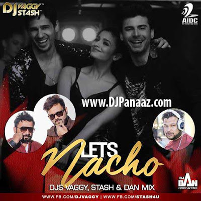 Lets Nacho DJs Vaggy, Stash & Dan Mix