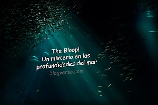 The Bloop! Misterio en las Profundidades del Mar