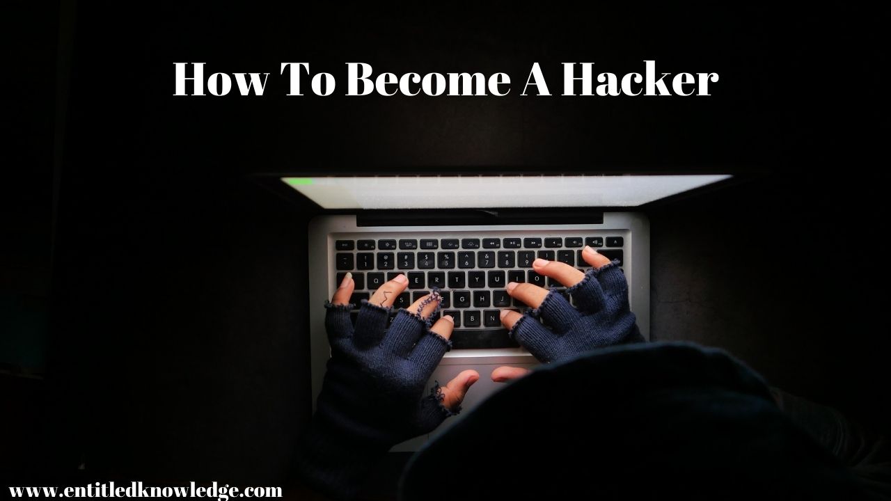 How To Become A Hacker [Ultimate Guide For Beginners]