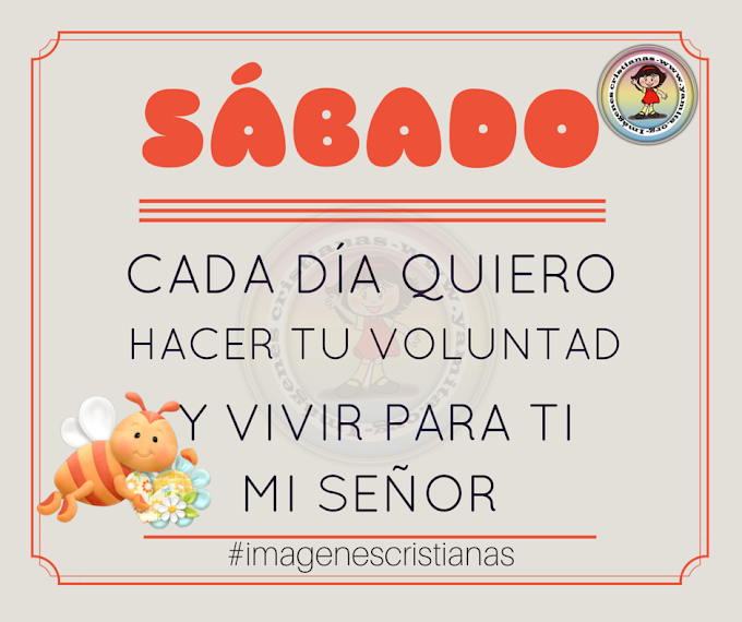 Cada día quiero hacer tu  voluntad y vivir para ti mi Señor