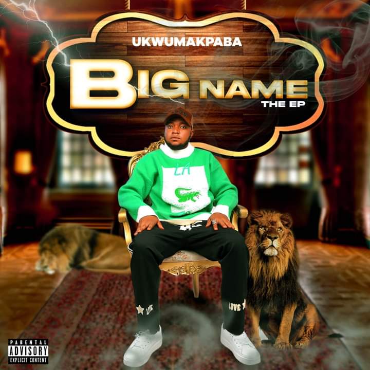 [Extended play] Ukwumakpaba - Big name the EP (6 track music project)
