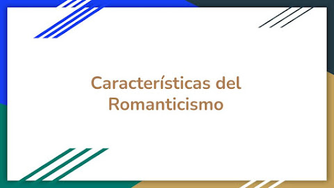 CARACTERISTICAS DEL MOVIMIENTO DEL ROMANTICISMO