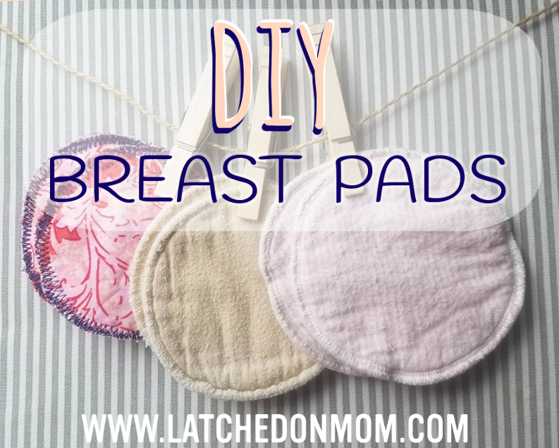 Latched On Mom: DIY Breast Pads