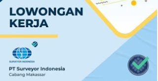Lowonga Kerja PT. Surveyor Indonesia Cabang Makassar Tahun 2022