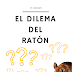 EL DILEMA DEL RATÓN - MARDAM