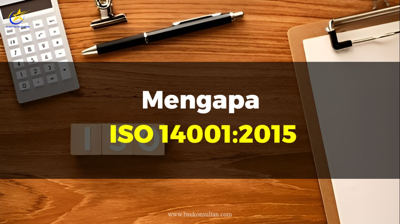 Mengapa ISO 14001:2015?