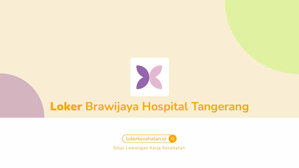 Lowongan Kerja Brawijaya Hospital Tangerang (One Day Recruitment)