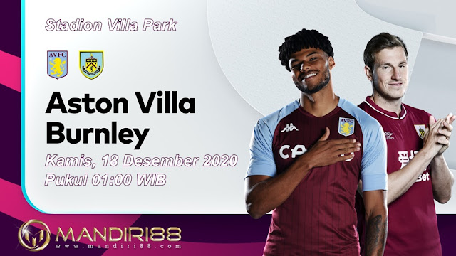 Prediksi Aston Villa Vs Burnley, Kamis 18 Desember 2020 Pukul 01.00 WIB @ Mola TV