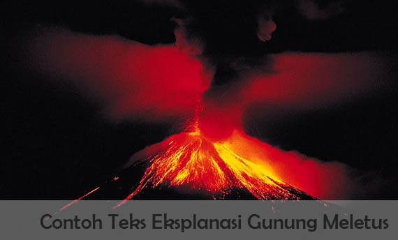 9 Contoh Teks Eksplanasi Gunung Meletus beserta 