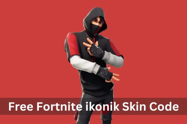 Free Fortnite ikonik Skin Code