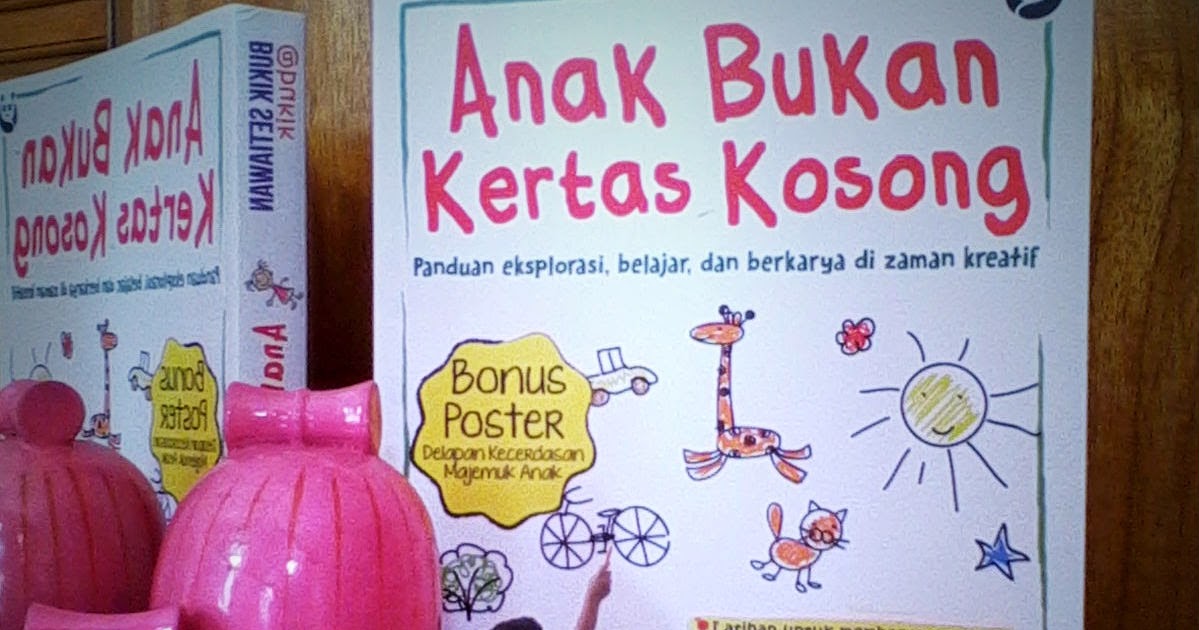 Book Review Anak Bukan Kertas Kosong by Bukik Setiawan