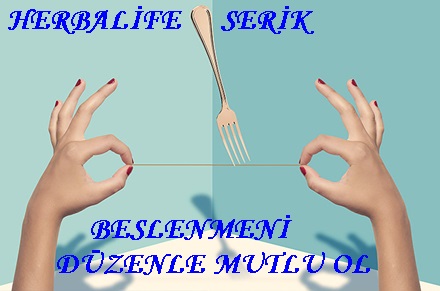 HERBALİFE SERİK BESLENMENİ DÜZENLE MUTLU OL-05314079994